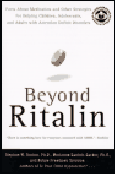 Beyond Ritalin: Facts About Medication and Other Strategies for Helping Children, Adolescents, and Adults With Attention Deficit Disorders by Stephen W., Phd Garber, Robyn Freedman Spizman, Marianne Daniels Garber