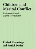 Children and Marital Conflict: the Impact of Family Dispute and Resolution by Cummings and Davies